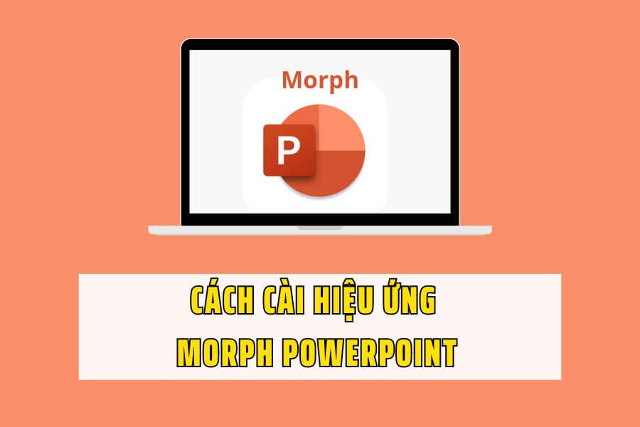 Cach-cai-hieu-ung-Morph-PowerPoint-de-hieu