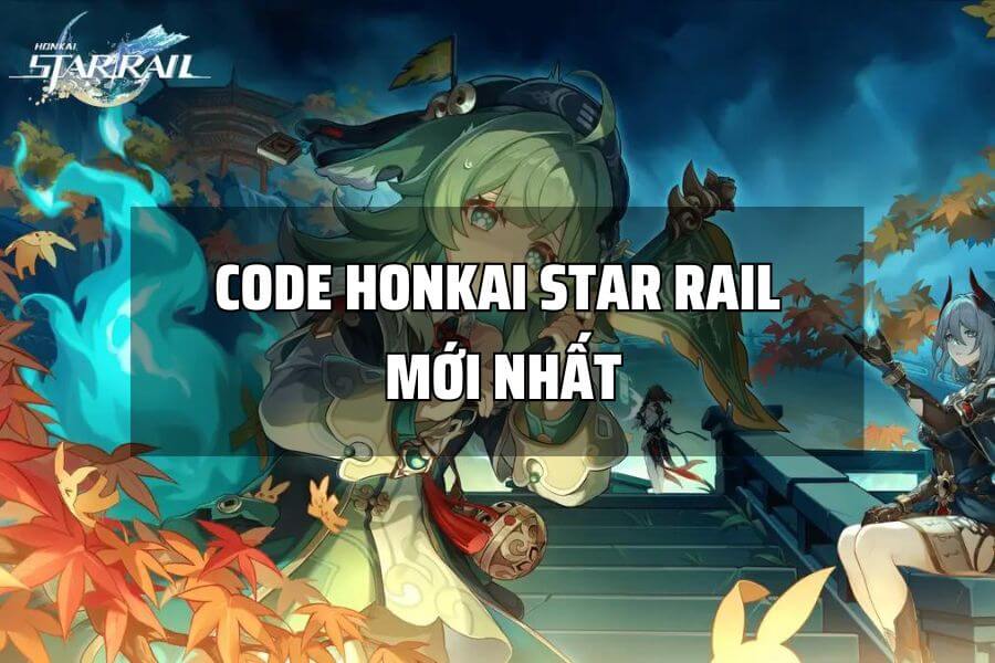 Cap-nhat-Code-Honkai-Star-Rail-moi-nhat