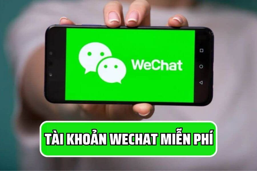 Tong-hop-10-Tai-khoan-WeChat-mien-phi-moi-nhat-2023