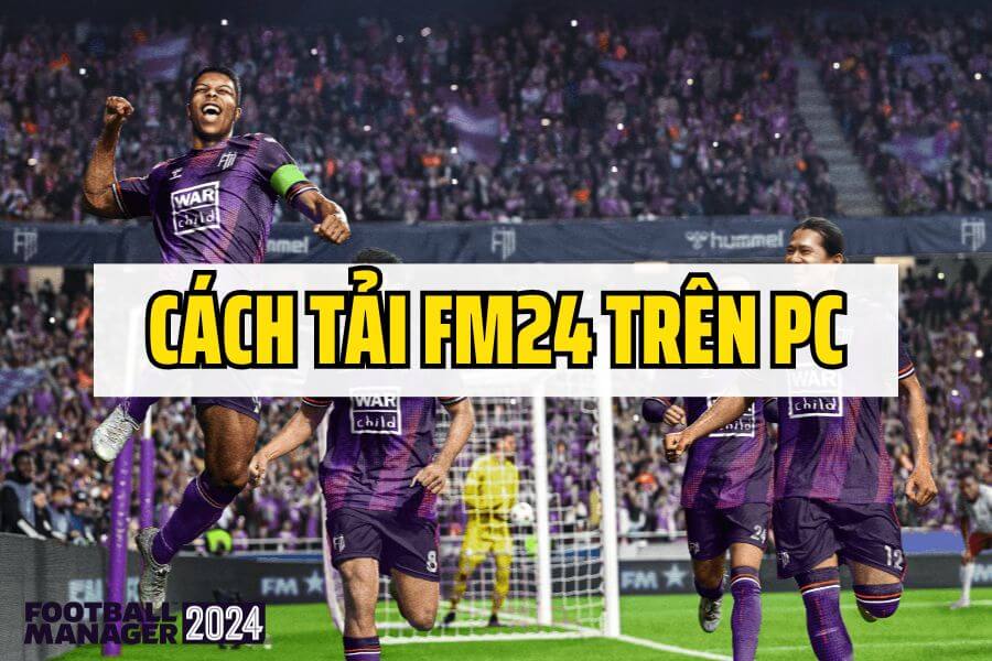 Cach-tai-game-Football-Manager-2024-tren-PC