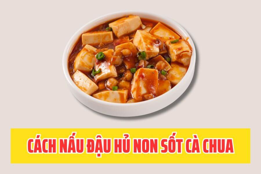 Huong-dan-cach-lam-dau-hu-non-sot-ca-chua-tai-nha-don-gian